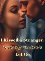 I Kissed a Stranger, Now My Ex Can't Let Go