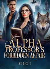 ALPHA PROFESSOR'S FORBIDDEN AFFAIR