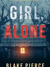 Girl, Alone (An Ella Dark FBI Suspense Thriller—Book 1)