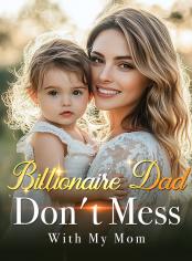 Billionaire Dad, Don't Mess with My Mom