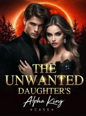 The Unwanted Daughter's Alpha King