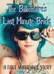 The Billionaire's Last Minute Bride