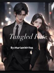 TANGLED FATE: Married To a Billionaire In Disguise