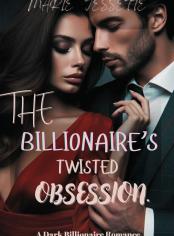 The Billionaire's Twisted Obsession