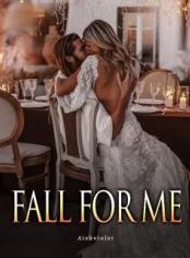 Fall for me