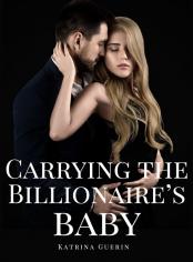 Carrying the Billionaire's Baby