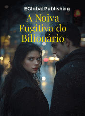 A Noiva Fugitiva do Bilionário