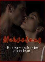 Mahvolmuş: Her zaman benim olacaksın.