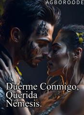 DUERME CONMIGO, QUERIDA NÉMESIS.