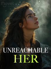 Unreachable Her