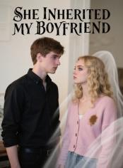 She Inherited My Boyfriend