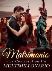 Matrimonio por Contrato con un Multimillonario