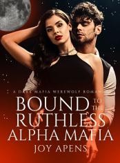 Bound To The Ruthless Alpha Mafia
