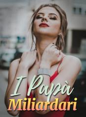 I Papà Miliardari