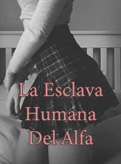La Esclava Humana del Alfa