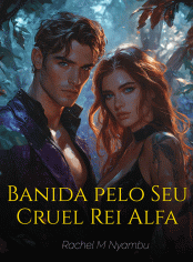 Banida pelo Seu Cruel Rei Alfa