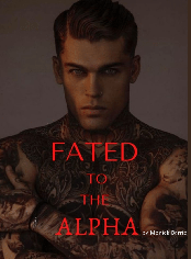 Fated To The Alpha (Book One)