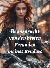 Beansprucht von den besten Freunden meines Bruders
