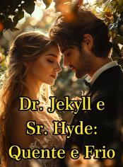 Dr. Jekyll e Sr. Hyde: Quente e Frio