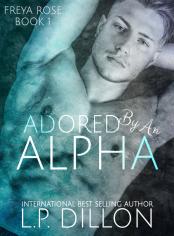 Verehrt von einem Alpha ~ Freya Rose Buch Eins