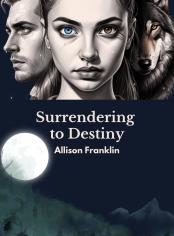 Surrendering to Destiny