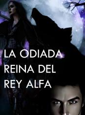 La Odiada Reina del Rey Alfa