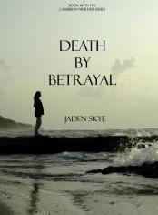 Death by Betrayal (Book #10 in the Caribbean Murder series)