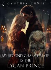 My Second Chance Mate is the Lycan Prince