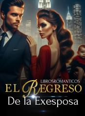 El Regreso de la Exesposa 