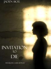Invitation to Die (The Killing Game--Book 1)