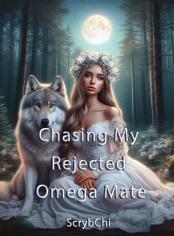 Chasing My Rejected Omega Mate