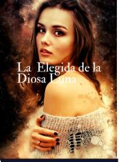 La elegida de la Diosa Luna