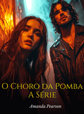 O Choro da Pomba A Série