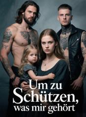 Um zu schützen, was mir gehört