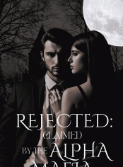 REJECTED: CLAIMED BY THE ALPHA MAFIA