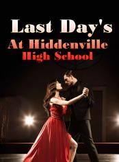 Last Day's At Hiddenville High School