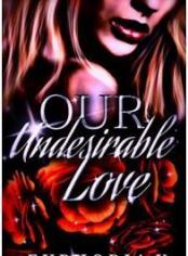 Our Undesirable Love