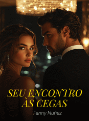 SEU ENCONTRO ÀS CEGAS, FUI EU, PAI