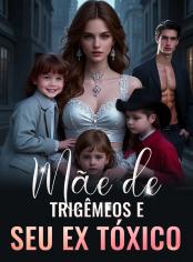 Mãe de Trigêmeos e Seu Ex Tóxico