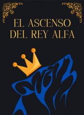 El ascenso del rey alfa