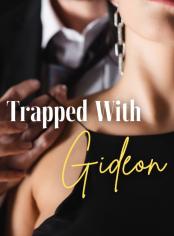 Trapped With Gideon