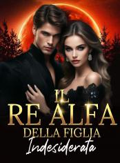 Il Re Alfa della Figlia Indesiderata