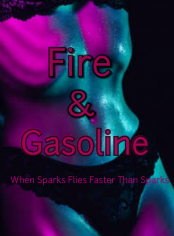 Fire & Gasoline : When Spanks Flies Faster Than Sparks