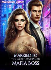Married to the secret Australian Mafia Boss