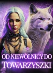 Od Niewolnicy do Towarzyszki
