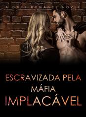 Escravizada pela Máfia Implacável