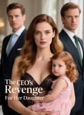 The CEO's Revenge For Her Daughter