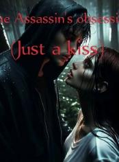 The Assassin's obsession (Just a kiss) 