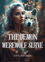 The Demon Werewolf‘s Slave