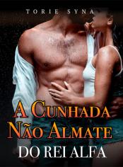 A Cunhada Não Almate do Rei Alfa